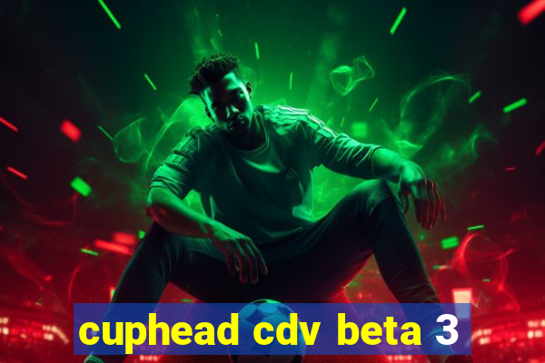 cuphead cdv beta 3