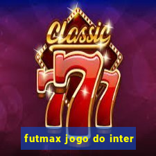 futmax jogo do inter