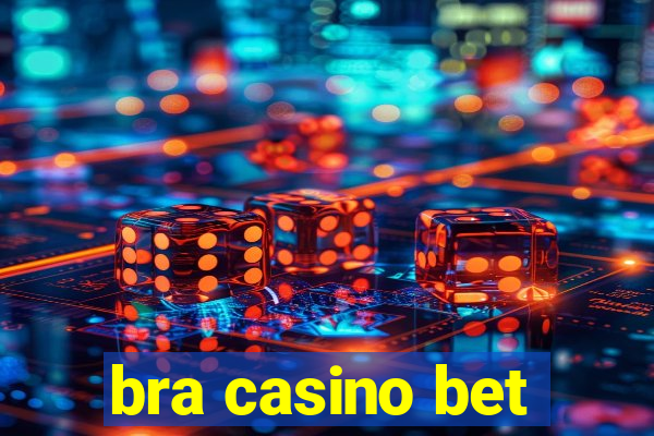 bra casino bet