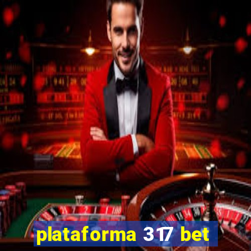 plataforma 317 bet