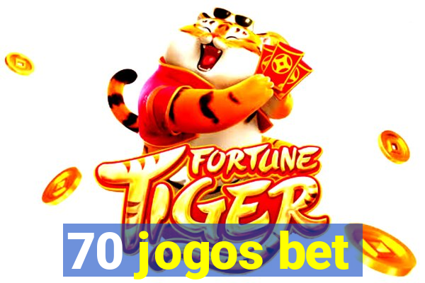 70 jogos bet