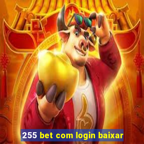 255 bet com login baixar