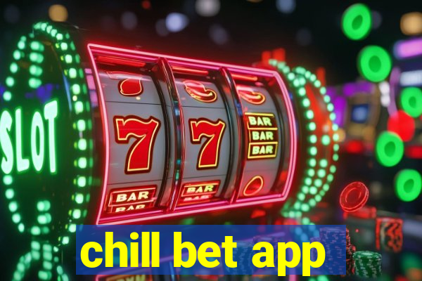 chill bet app