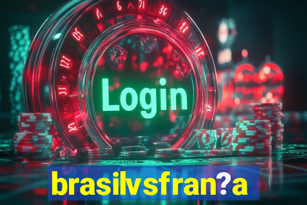 brasilvsfran?a