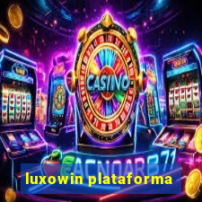 luxowin plataforma