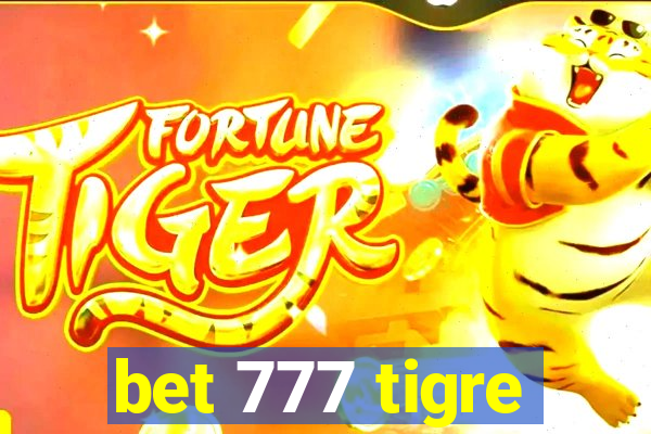 bet 777 tigre