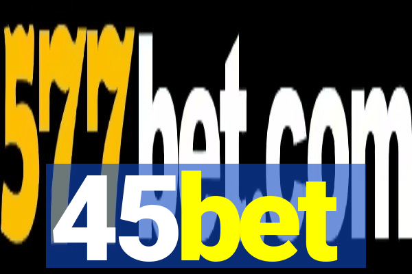 45bet