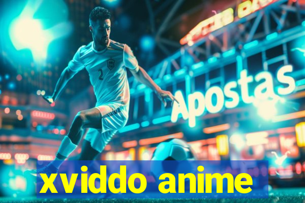 xviddo anime