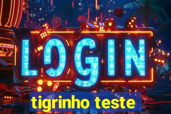 tigrinho teste