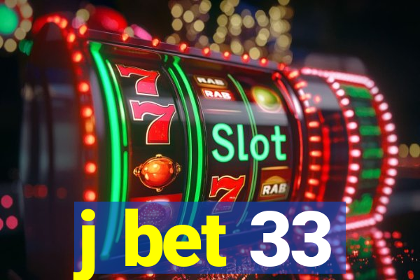 j bet 33