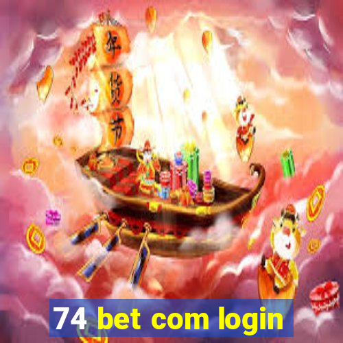 74 bet com login