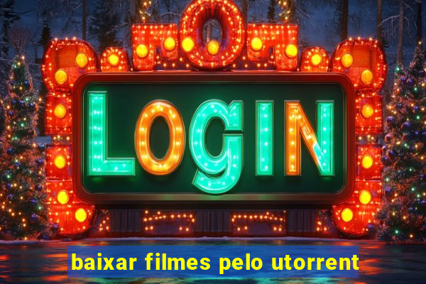 baixar filmes pelo utorrent