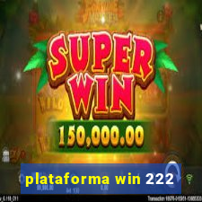 plataforma win 222