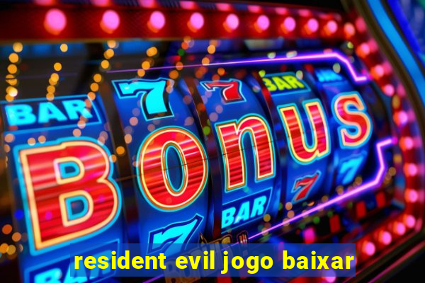 resident evil jogo baixar