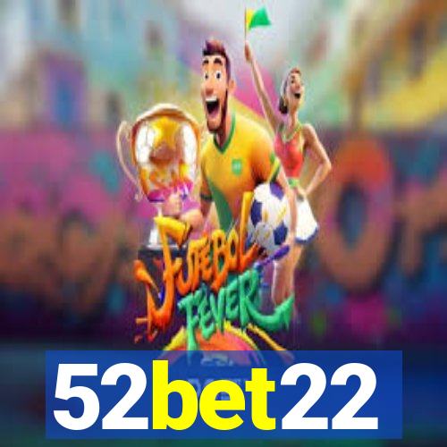 52bet22