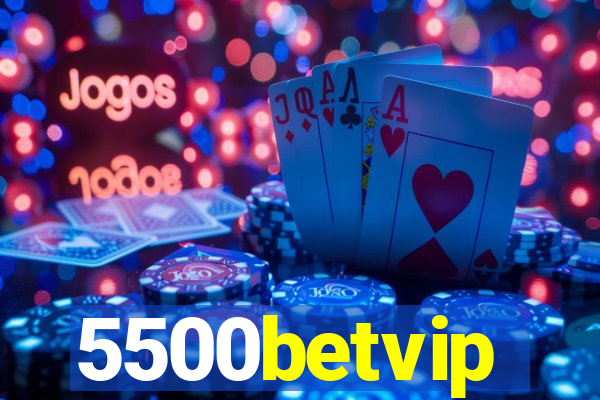 5500betvip