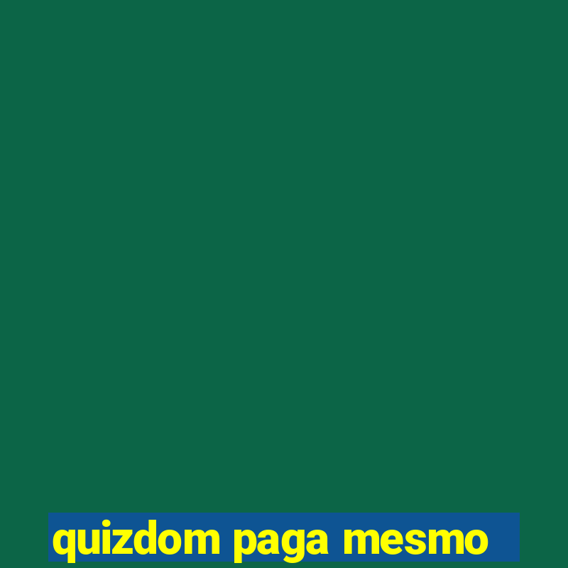 quizdom paga mesmo