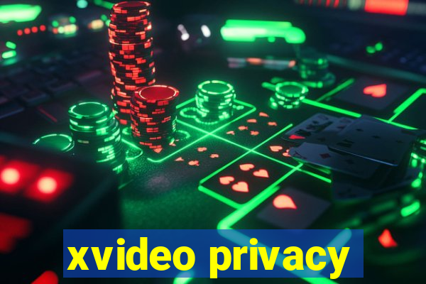 xvideo privacy