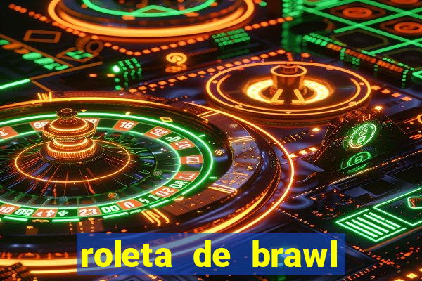 roleta de brawl stars 2024