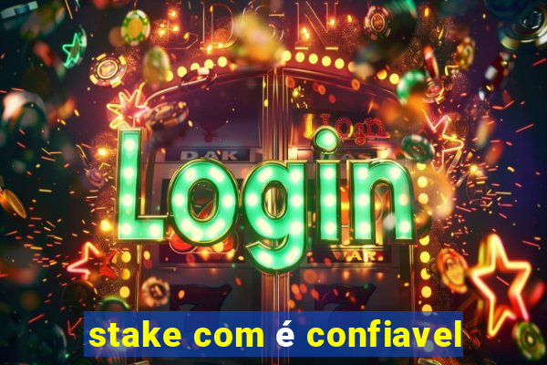 stake com é confiavel