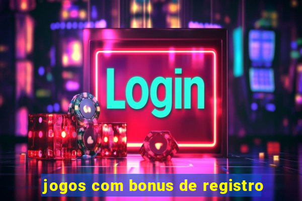 jogos com bonus de registro