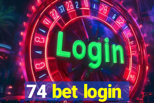 74 bet login