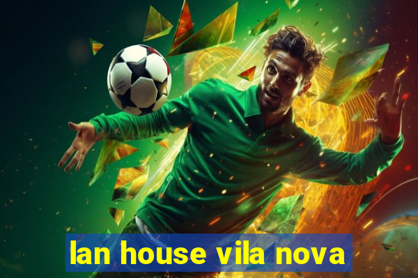 lan house vila nova