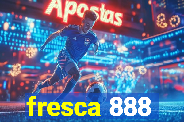 fresca 888