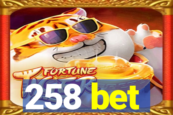 258 bet