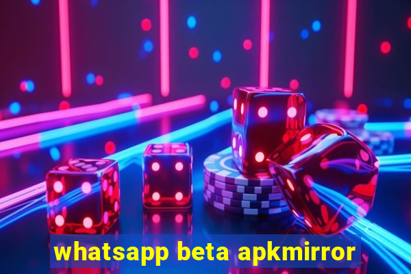 whatsapp beta apkmirror