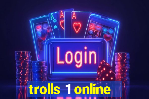 trolls 1 online