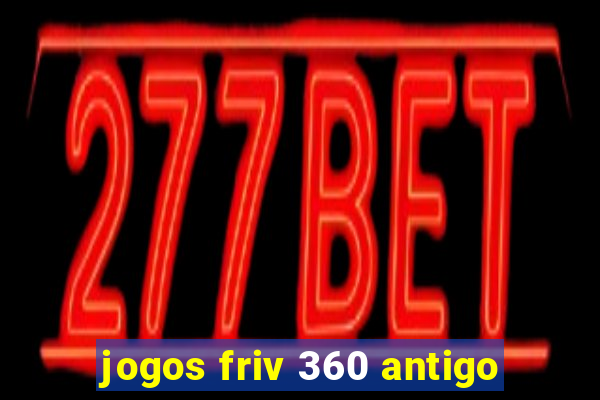 jogos friv 360 antigo