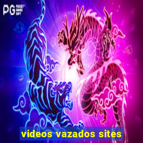 videos vazados sites