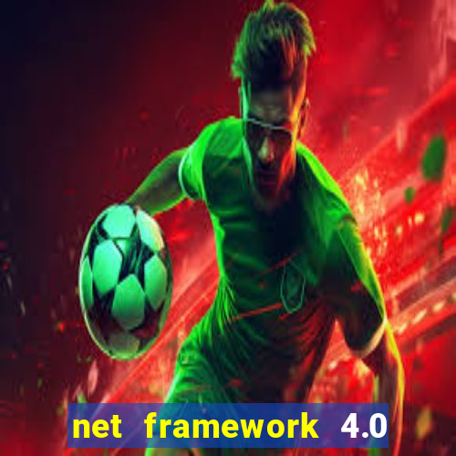 net framework 4.0 v 30319 windows 7