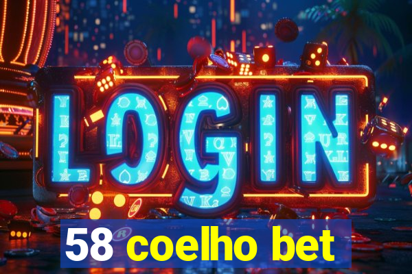 58 coelho bet