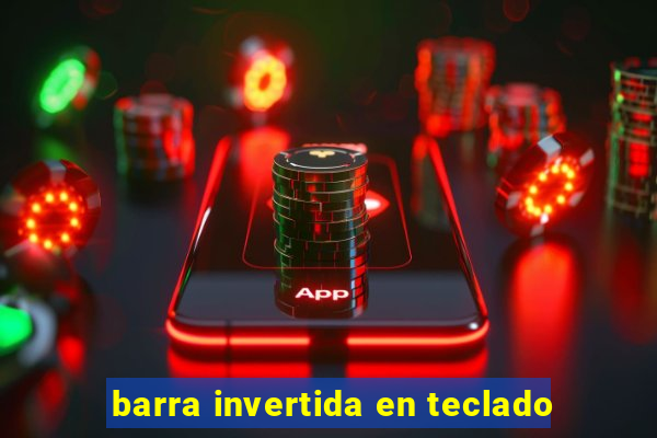 barra invertida en teclado