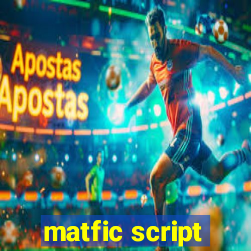 matfic script