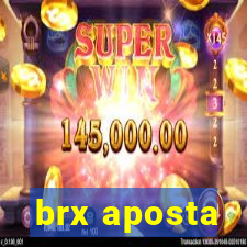 brx aposta