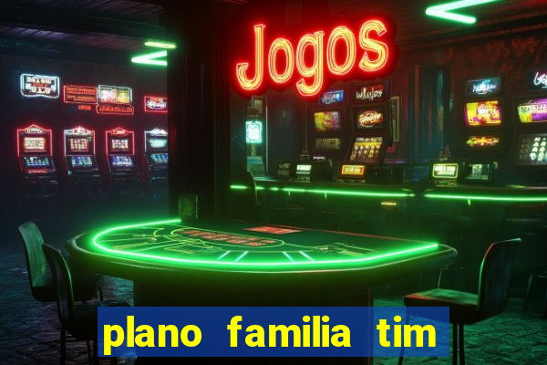 plano familia tim 3 chips