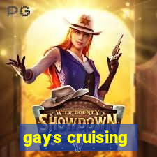 gays cruising