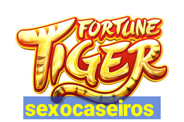 sexocaseiros