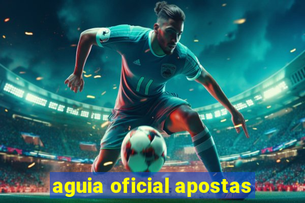 aguia oficial apostas