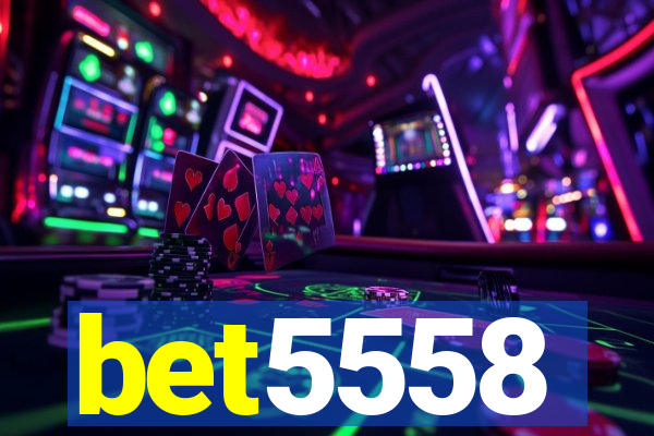 bet5558