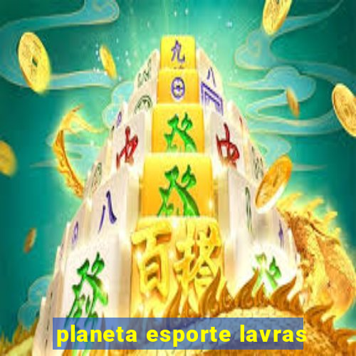 planeta esporte lavras