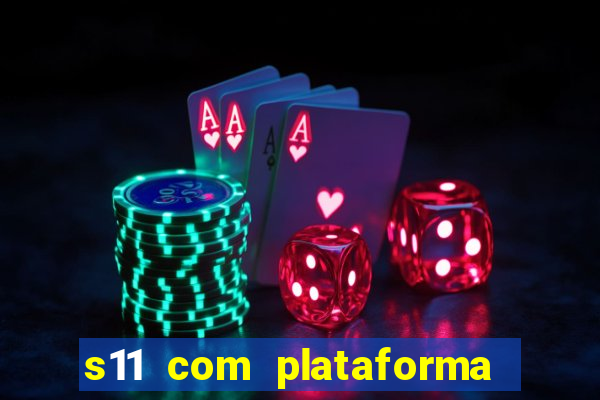 s11 com plataforma de jogos