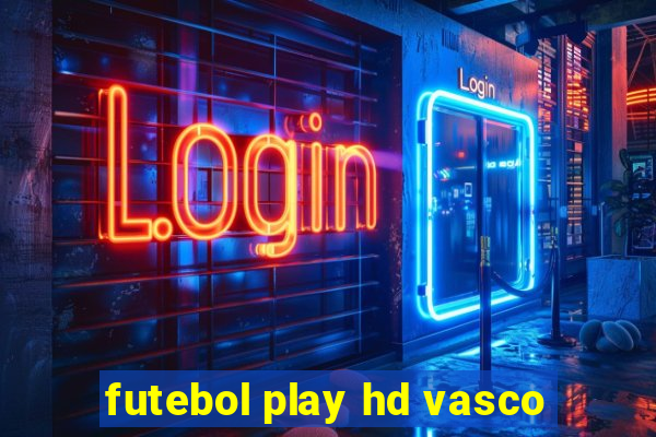 futebol play hd vasco