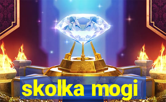 skolka mogi