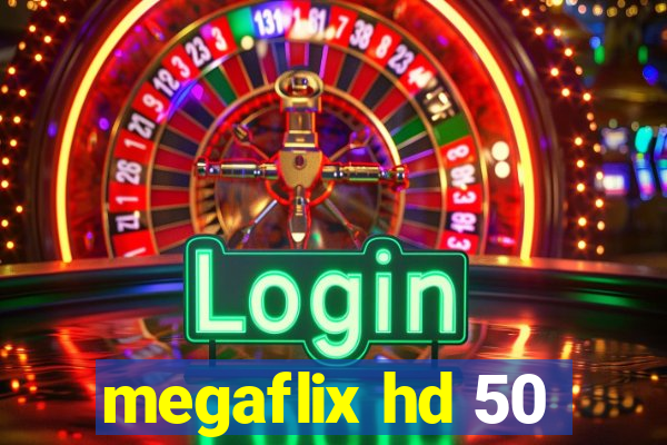 megaflix hd 50