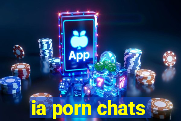 ia porn chats