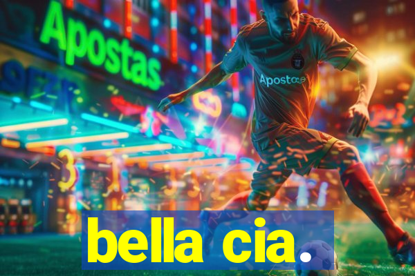 bella cia.